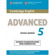 Cambridge English Advanced 5 Student's Book without Answers: Authentic Examination Papers from Cambridge ESOL (CAE Practice Tests) 1st Edition 
